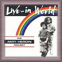 The Anti-Heroin Project - It's A Live-In World